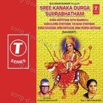 Sree Kanaka Durga Suprabhatham - Sri Hari Atchuta Rama Sastry Song Download